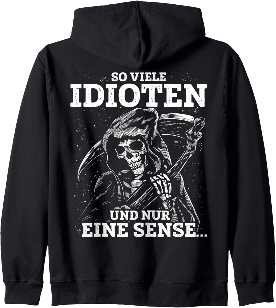 Sensenmann Spruch Lächle du kannst Sie nicht alle töten Kapuzenjacke