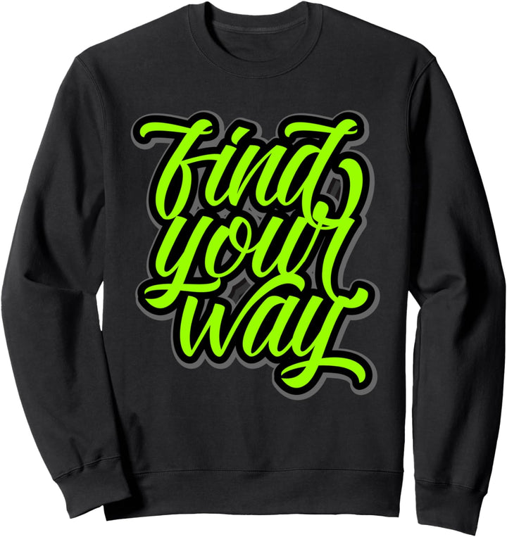 Finden Sie Ihren Weg Inspirierende Motivationszitate Sweatshirt