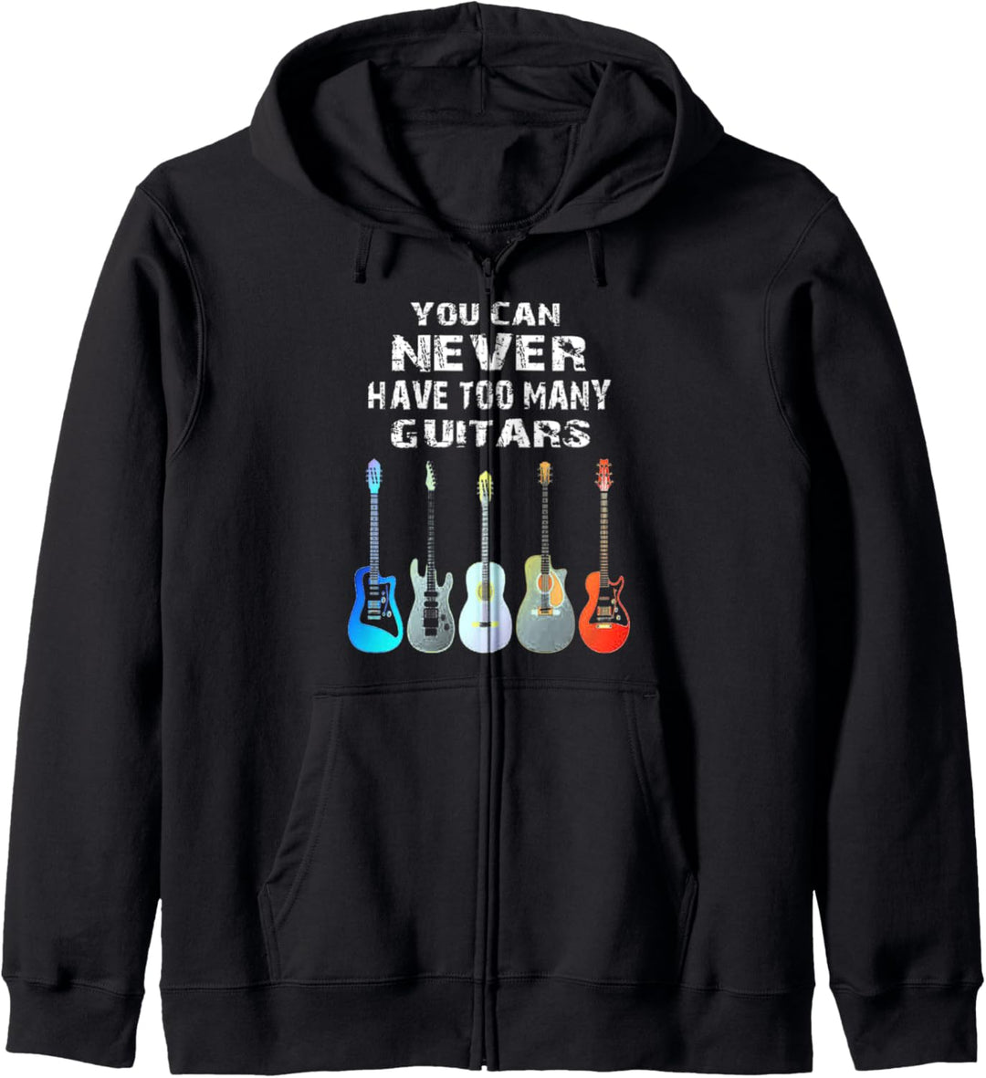 You Can Never Have Too Many Guitars Musiker Geschenk Kapuzenjacke