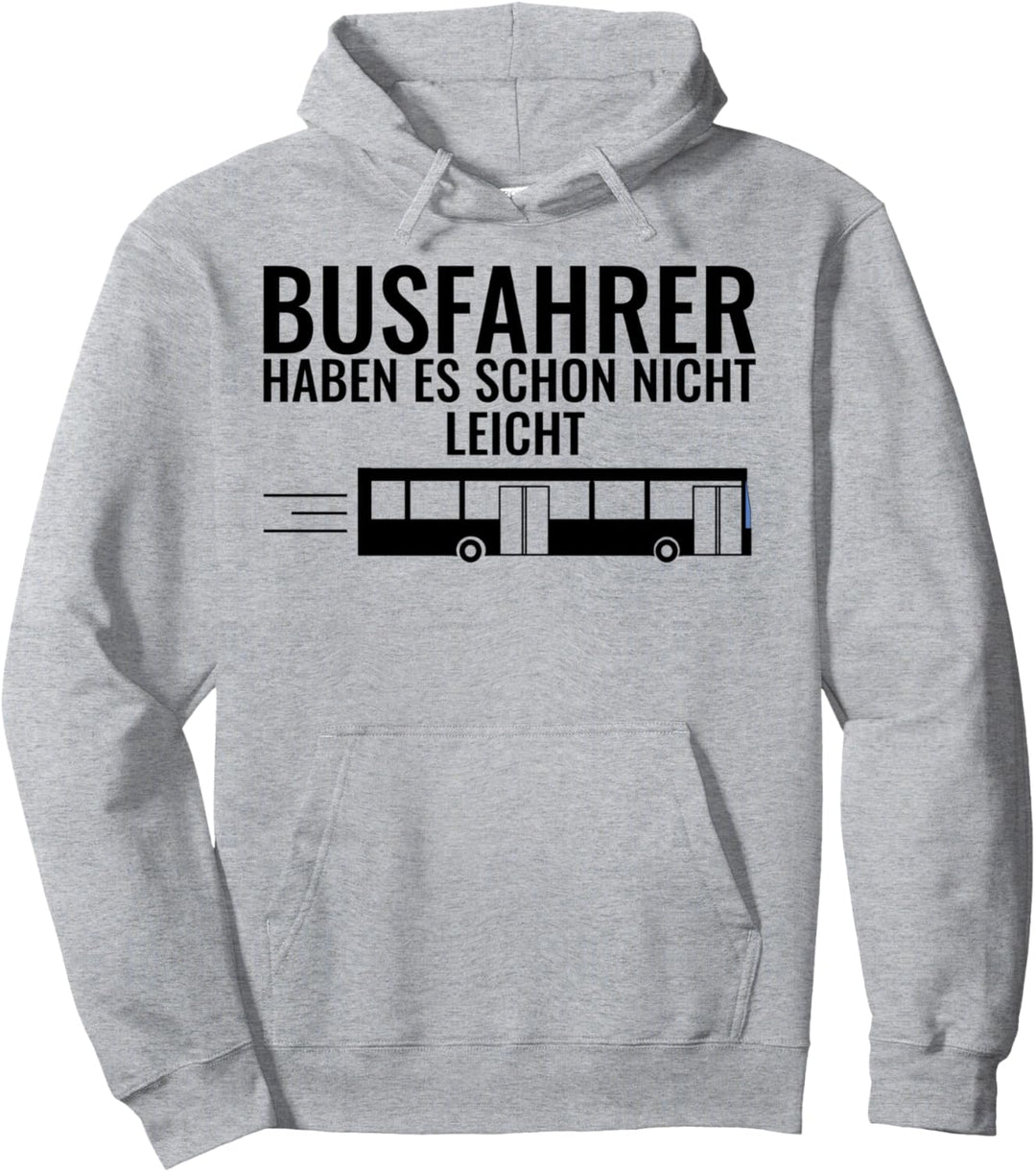 Busfahrer Haben Es Schon Nicht Leicht Pullover Hoodie
