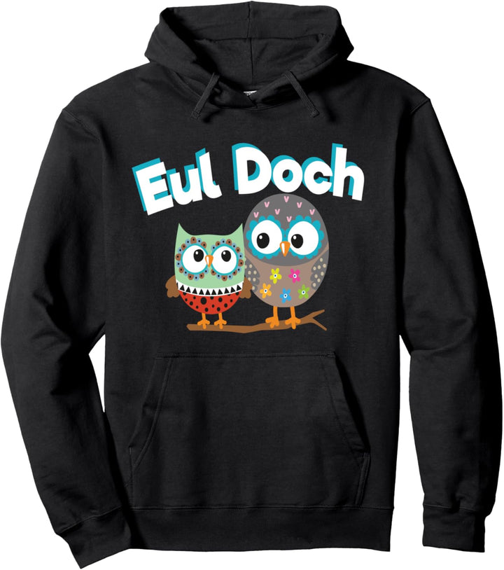 Eul Doch I Eule Heul Frech Mädchen Doch Vogel Süss Kinder Pullover Hoodie
