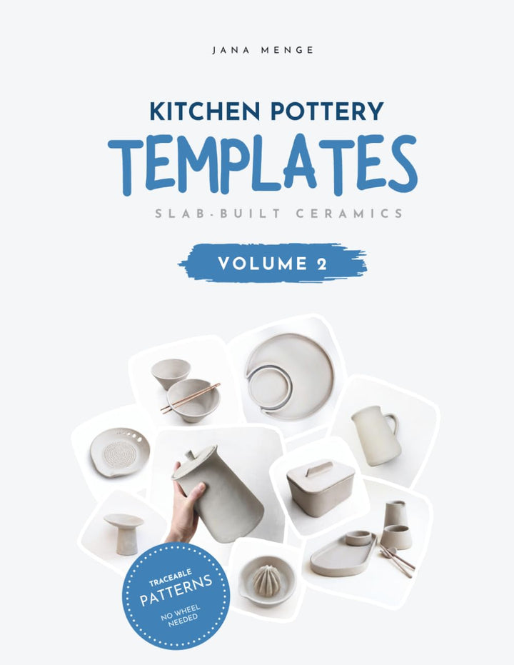 Kitchen Pottery Templates - Volume 2: Slab-built Ceramics: Traceable Patterns - No Wheel Handmade Ce