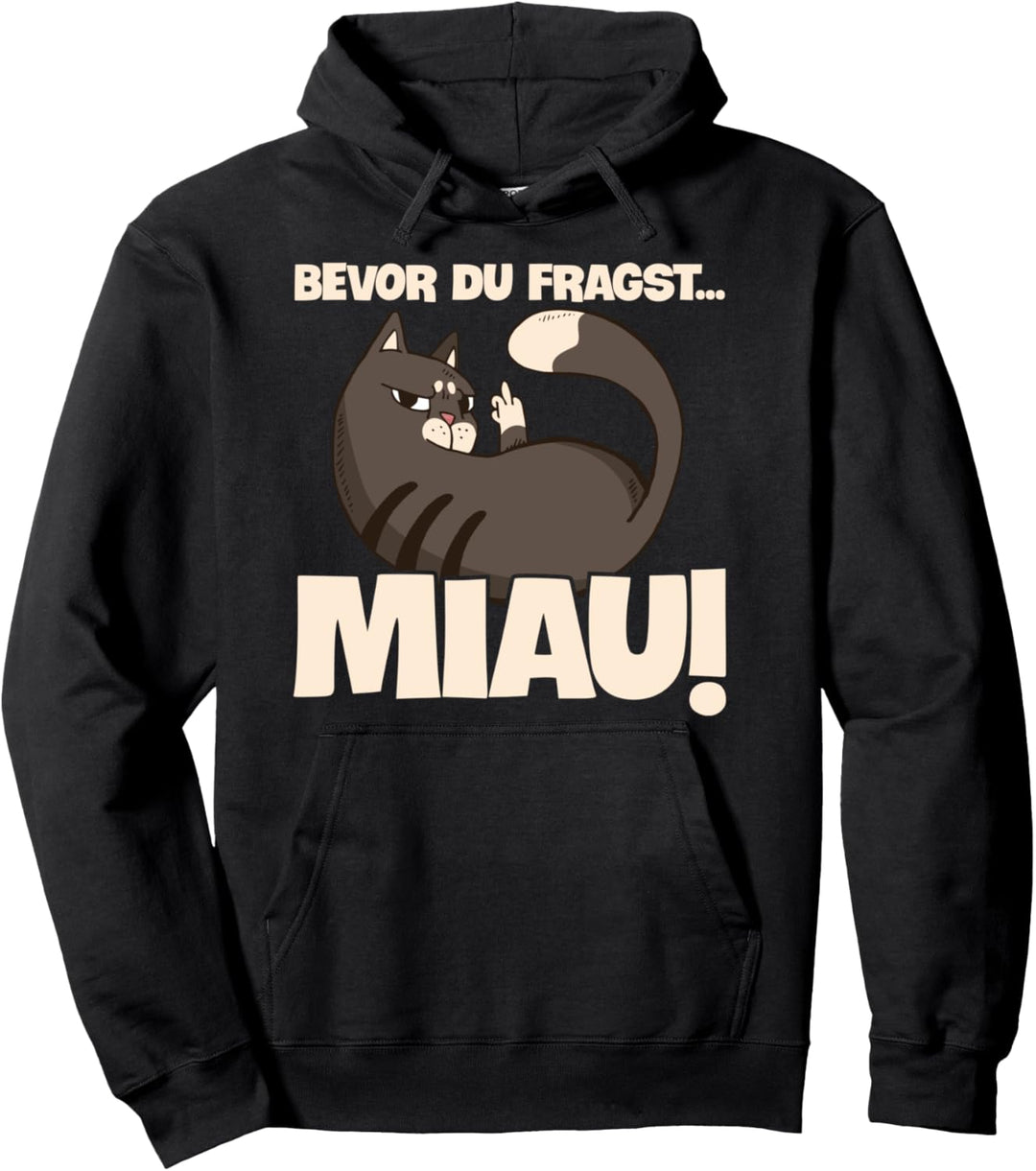Katze Bevor Du Fragst Miau Nein Lustiges Spruch Pullover Hoodie