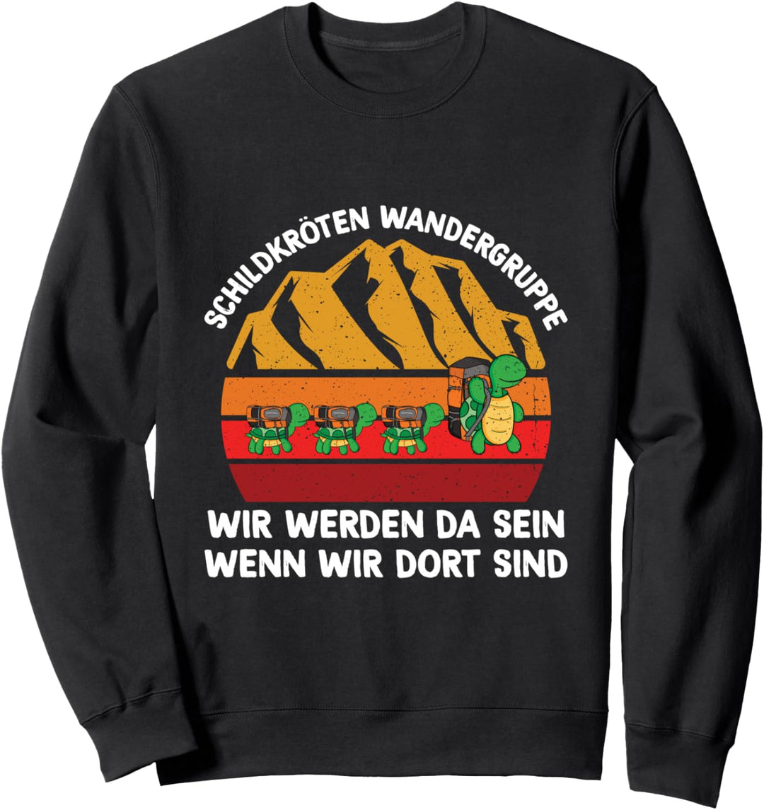 Wandern Schildkröten Wandergruppe Bergsteiger Berge Spruch Sweatshirt