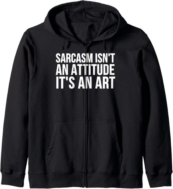 Sarkasmus ist keine Haltung, es ist eine Kunst - lustig Kapuzenjacke
