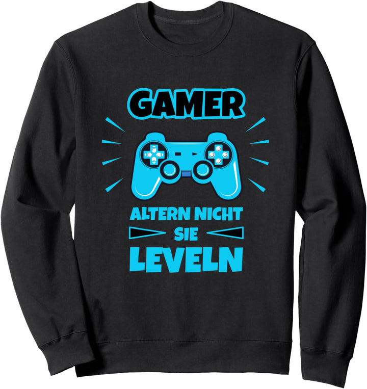 Gamer altern nicht Sie Leveln Gamer Zocker Geburtstag Sweatshirt
