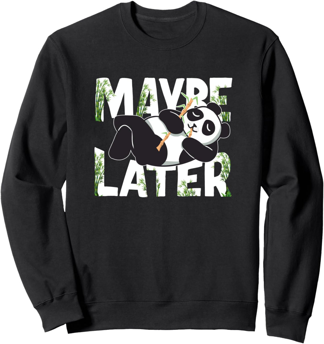 Maybe Later Panda Sweatshirt