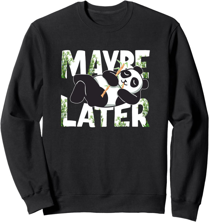 Maybe Later Panda Sweatshirt