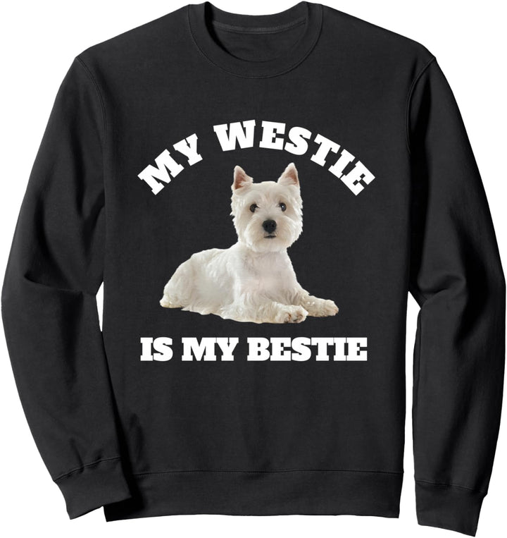My Westie is My Bestie, West Highland Terrier Hundebesitzer Sweatshirt
