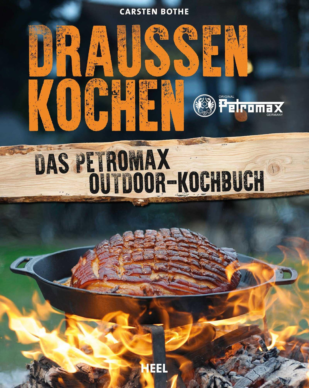 Draussen kochen: Das Petromax Outdoor-Kochbuch, Taschenbuch