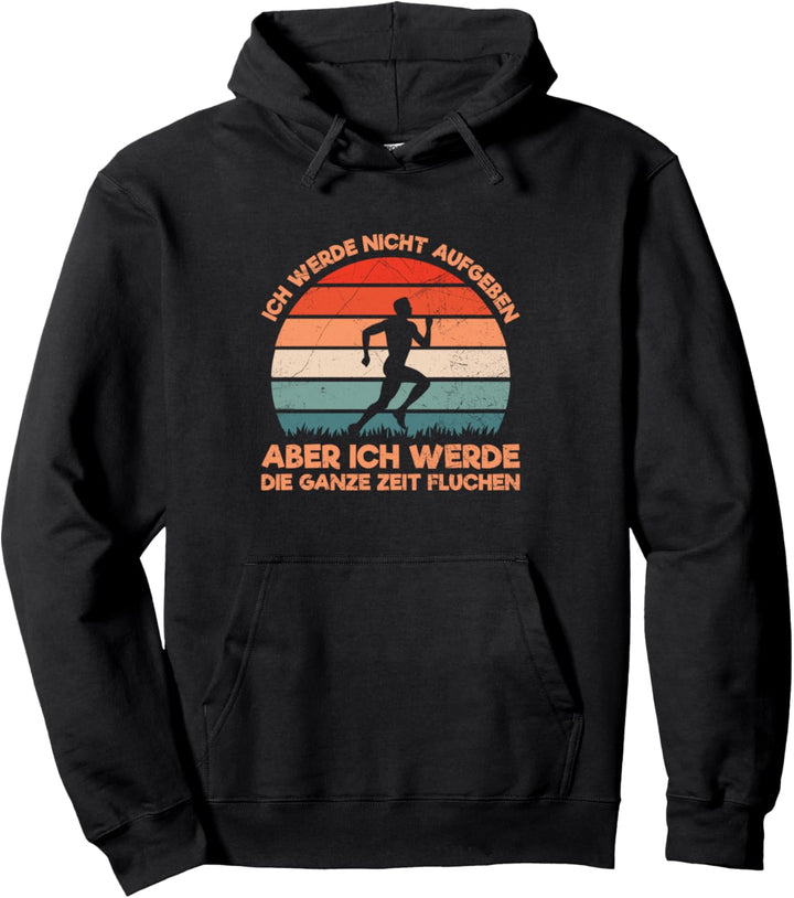 Joggen Ich Werde Nicht Aufgeben Aber Fluchen Läufer Lauf Pullover Hoodie