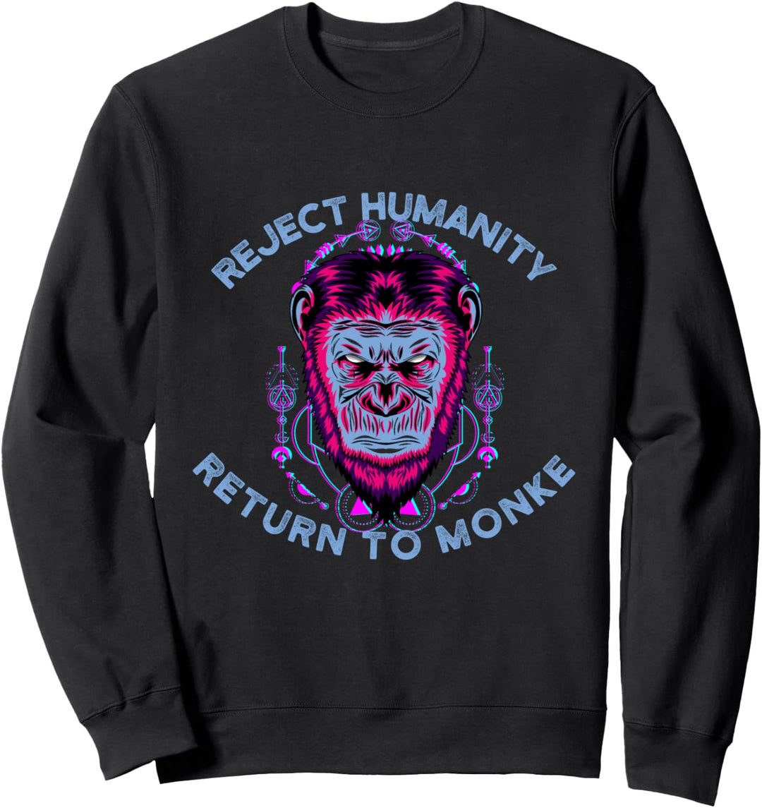 Reject Humanity Return to Monke Sweatshirt