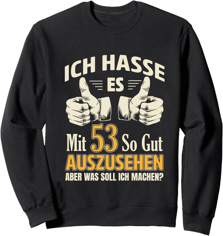 53 Birthday Man Woman 53 Years 1970 Saying Decoration Sweatshirt