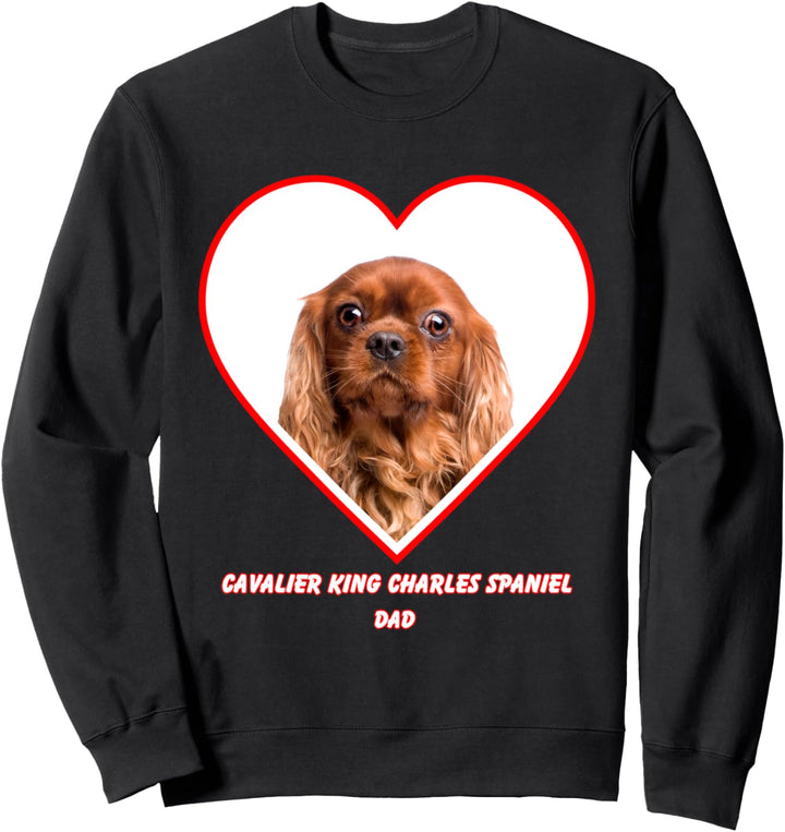 Cavalier King Charles Brown Spaniel Dog Dad Sweatshirt