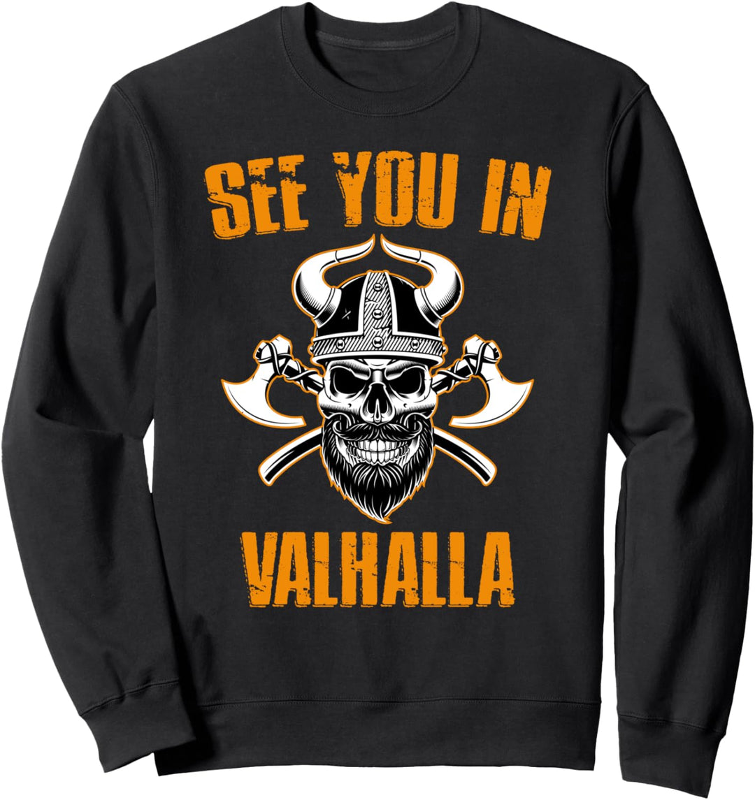 See you in Valhalla Wikinger Krieger Nordmänner Sweatshirt