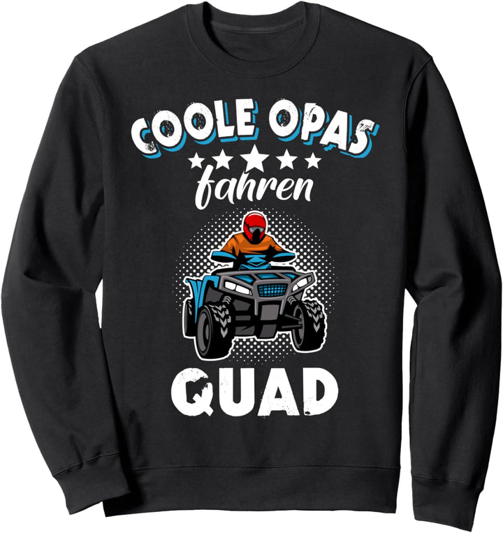 Quad Spruch Opa Quadbike lustiger Geschenkidee Herren Fahrer Sweatshirt