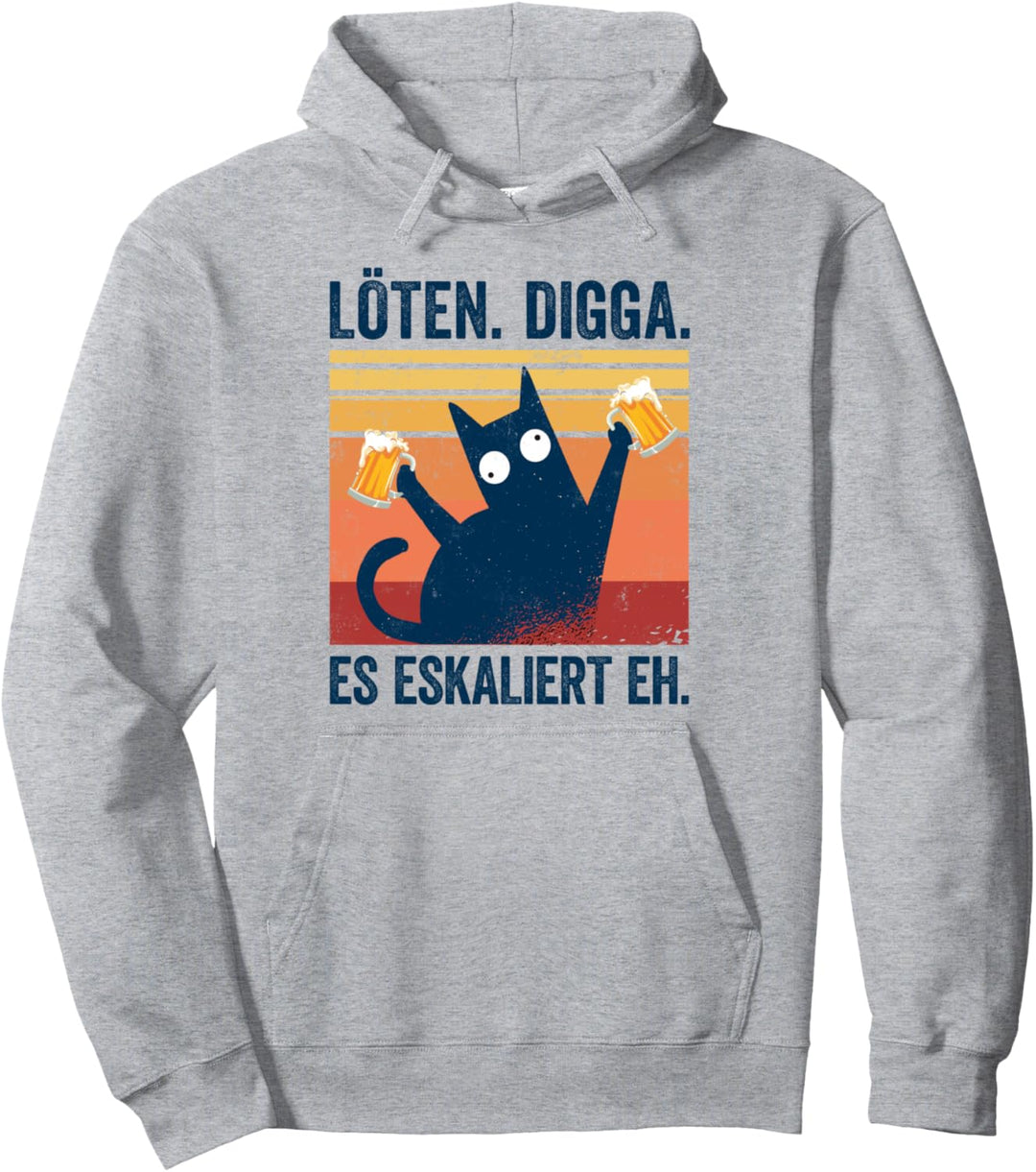 Löten Digga Es Eskaliert Eh Shirt Bier Party Saufsprüche Pullover Hoodie