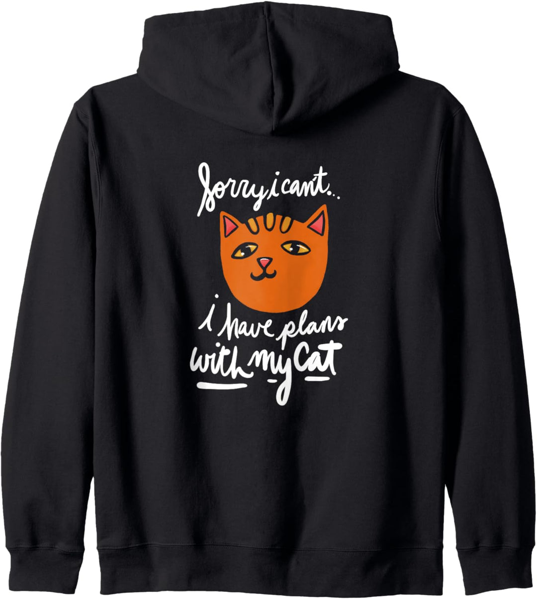 Sorry I can't I have plans with my cat Kapuzenjacke