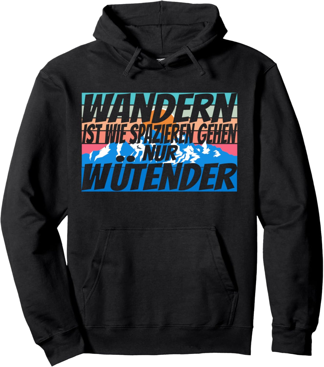 Wandern ist wie spazieren gehen, Camping und Wander Pullover Hoodie