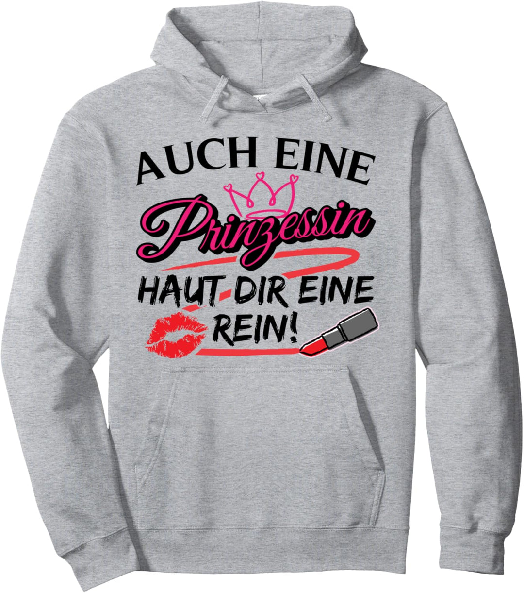 Auch eine Prinzessin haut dir eine rein - Sarkasmus Ironie Pullover Hoodie