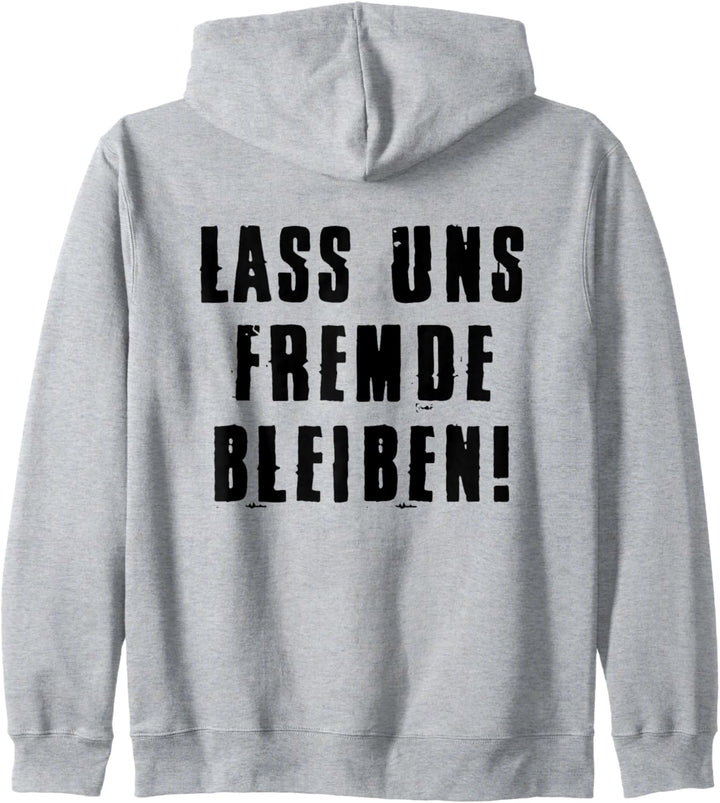 Lass Uns Fremde Bleiben Lustig Spruch Sprüche Ironisch Fun Kapuzenjacke