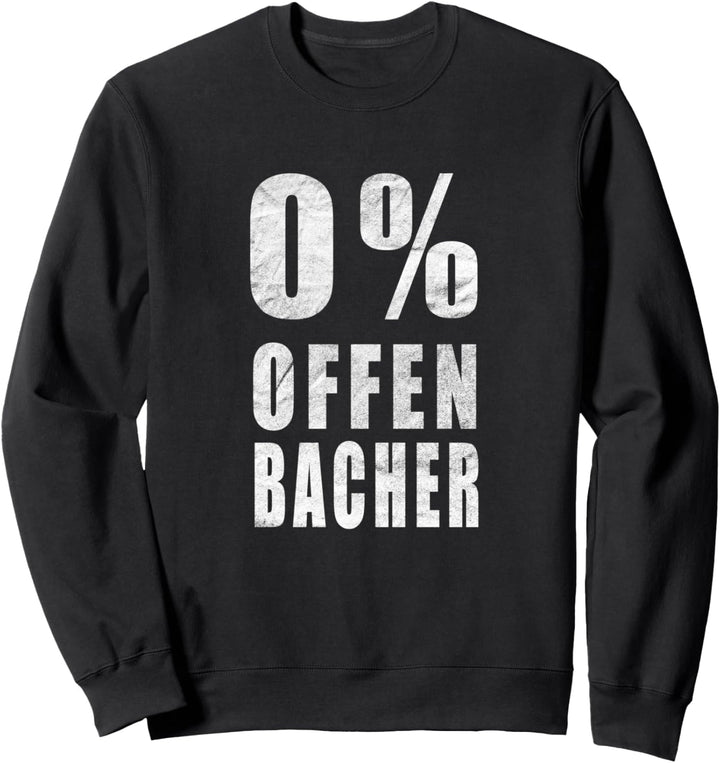 0% Offenbacher Null Prozent - Anti Offenbach Sweatshirt