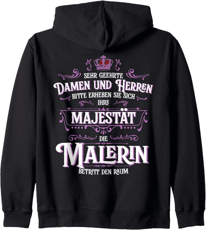 Ihre Majestät die Malerin betritt den Raum Beruf Damen Kapuzenjacke