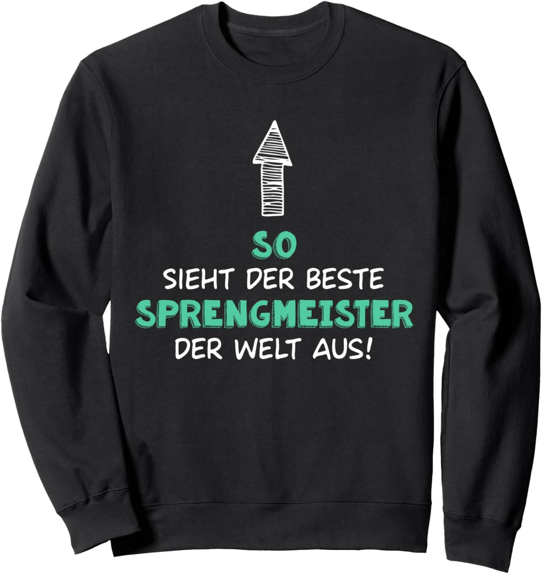 So sieht der beste Sprengmeister aus Pyro Geschenk Sweatshirt
