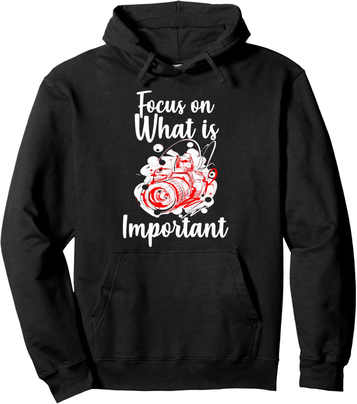 Focus on what is important Photographer Focus Fotografin Pullover Hoodie
