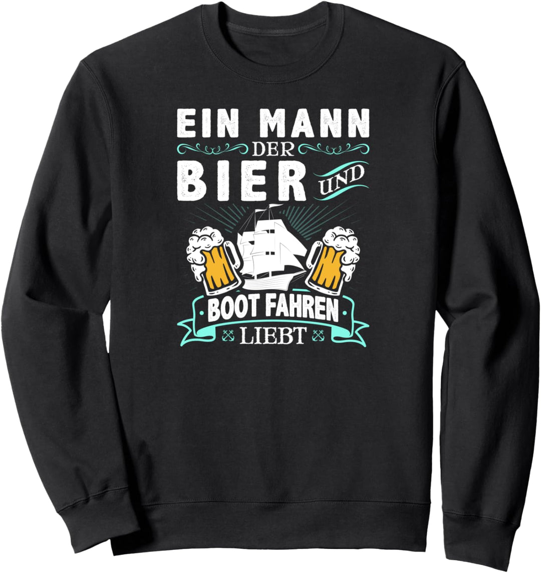 Mann der Bier Boot Fahren Liebt Segler Kapitän Sweatshirt
