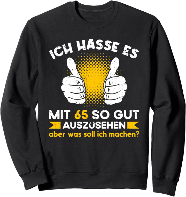 Lustiger Spruch für Opas und Männer zum 65 Geburtstag Sweatshirt