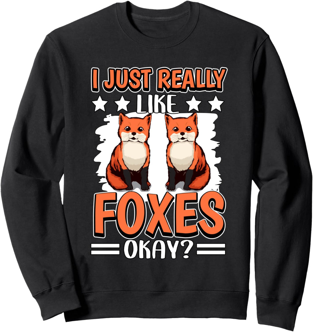 I Just Really Like Foxes Fuchs Sweatshirt