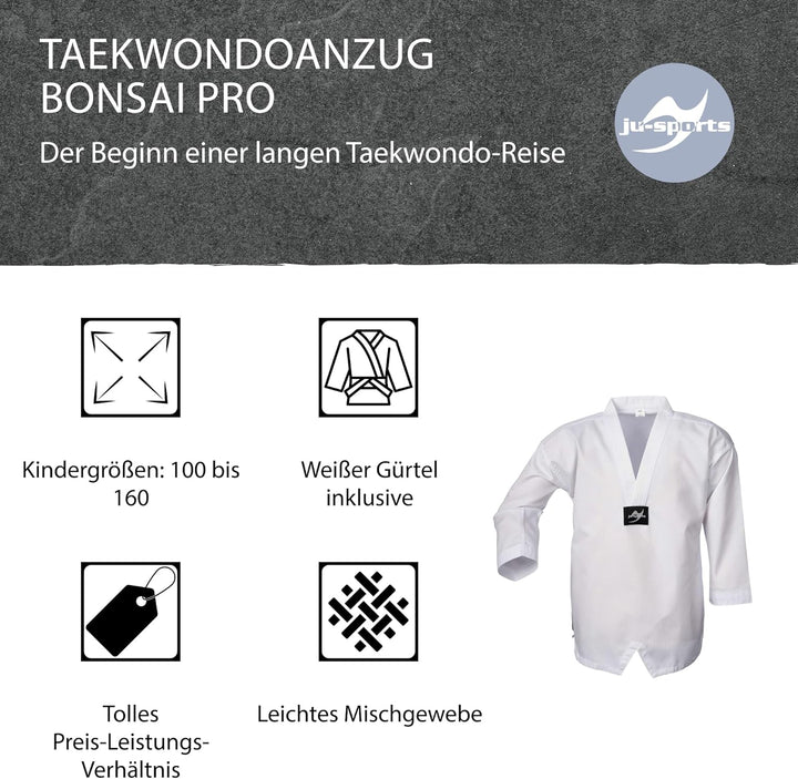 Ju-Sports Taekwondo Anzug Bonsai pro Weiss - Dobok speziell für Kinder &amp; Einsteiger inkl. weissem Gü