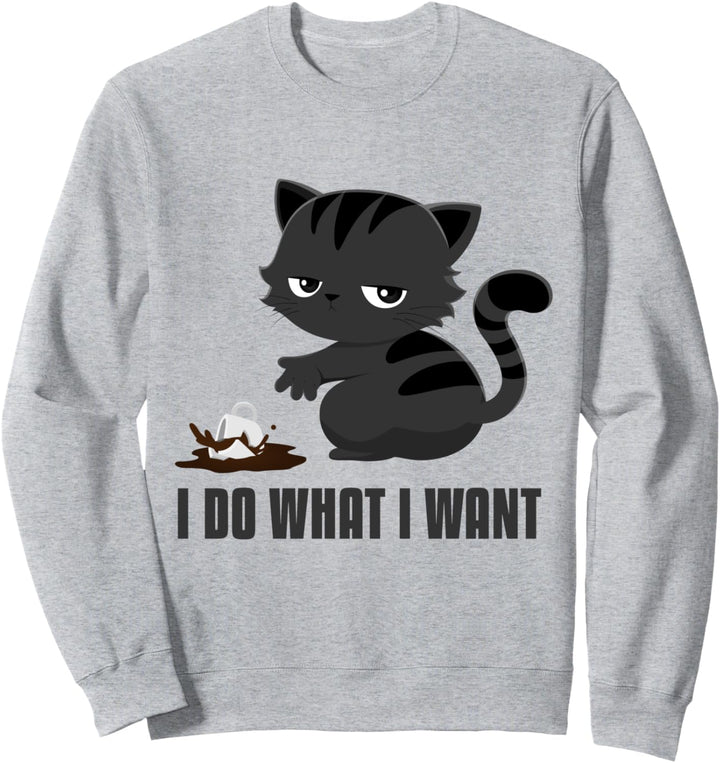 Funny Cat Meme Ich mache, was ich will Sweatshirt