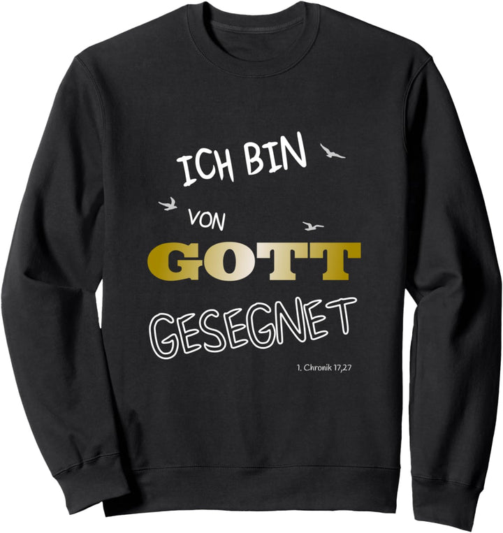 Ich bin von Gott gesegnet. Christliche Sprüche Sweatshirt