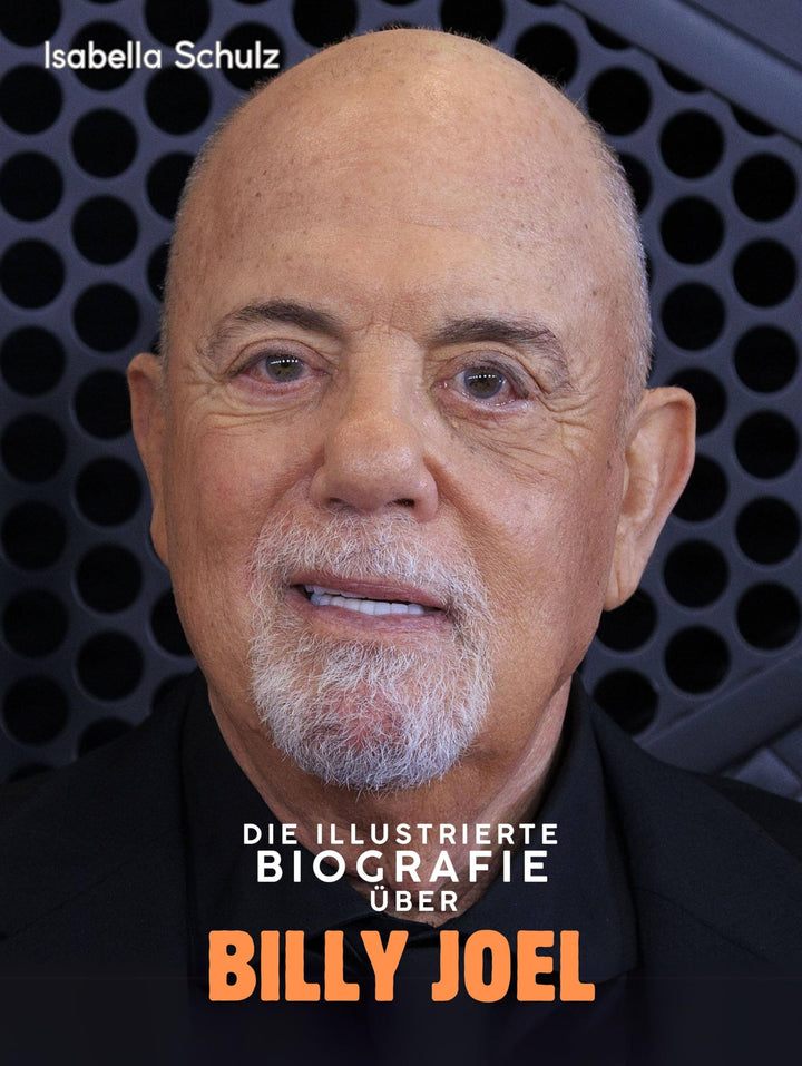 Die illustrierte Biografie über Billy Joel: Komplett in Farbe, Taschenbuch