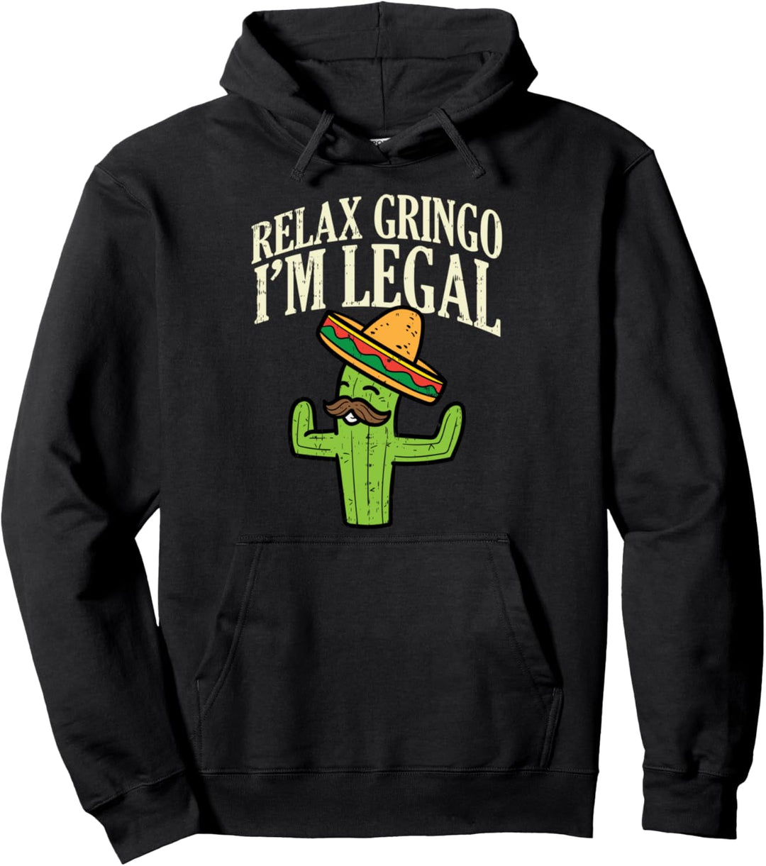 Relax Gringo Legal Cactus Funny Cinco De Mayo Mexican Pullover Hoodie