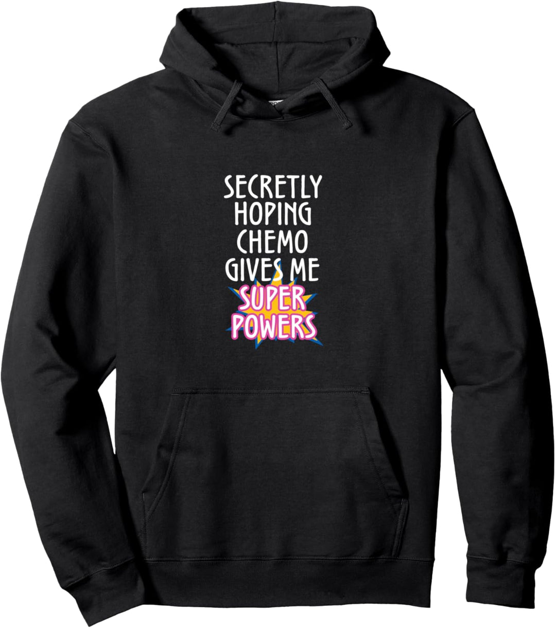 Krebs, der heimlich auf eine Chemotherapie hofft, gibt mir Pullover Hoodie
