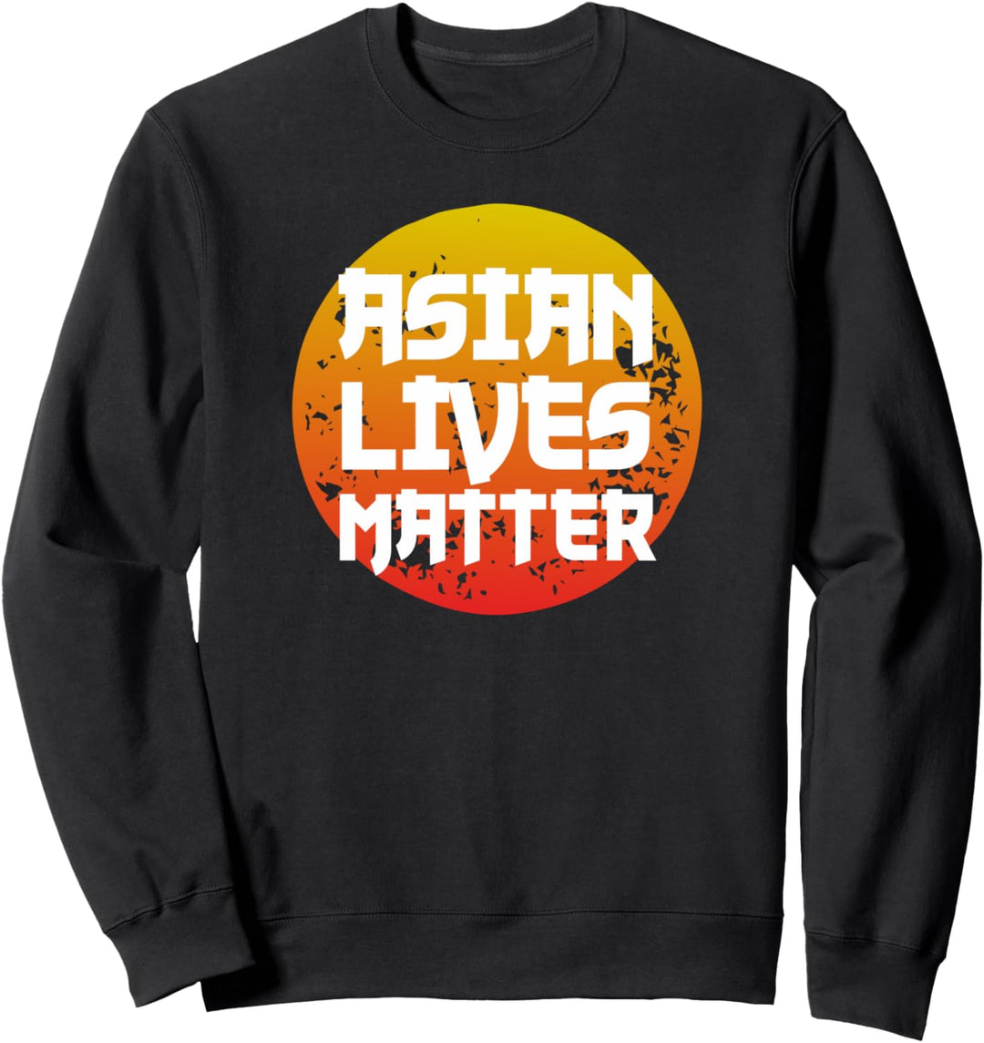 Asian Lives Matter Stop AAPI Hate Stand Up For Asian America Sweatshirt
