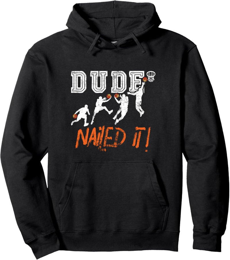 Dude Nailed It - Baller Basketball Player - Hooper Sports Pullover Hoodie