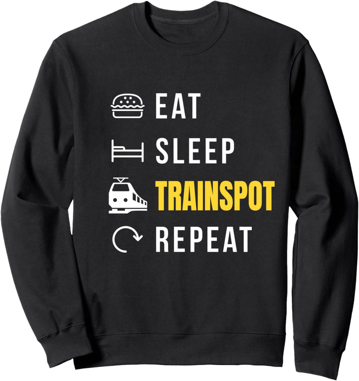 Eat Sleep Trainspot Repeat Zug Spotter Eisenbahner Fotograf Sweatshirt