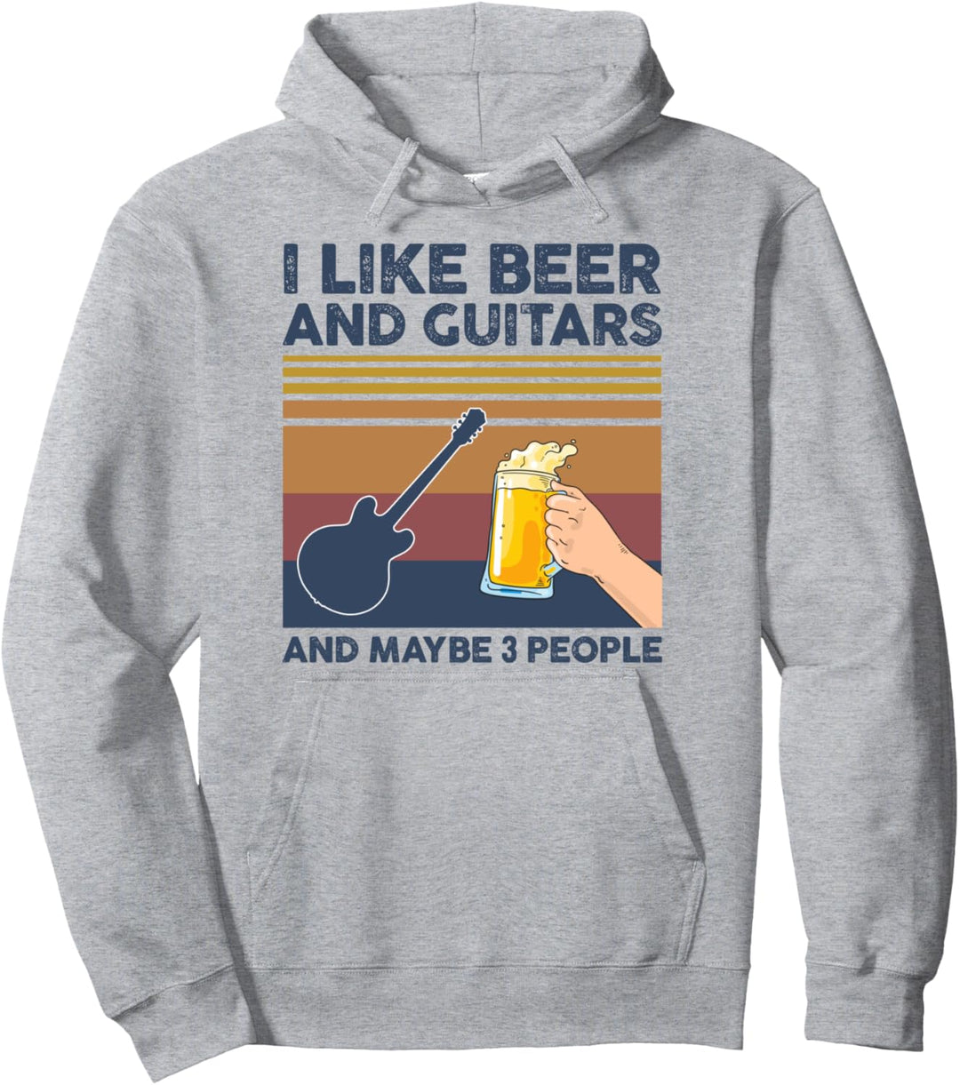 I Like Beer and Guitars and Maybe 3 People Funny Gift Pullover Hoodie