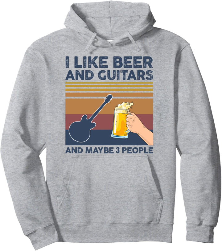 I Like Beer and Guitars and Maybe 3 People Funny Gift Pullover Hoodie