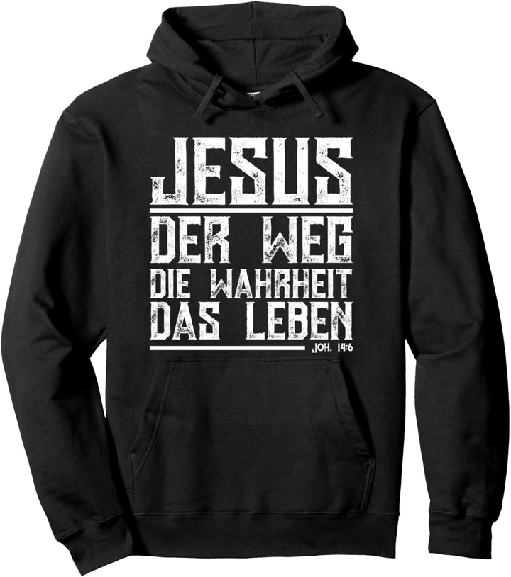 JESUS DER WEG DIE WAHRHEIT DAS LEBEN Pullover Hoodie