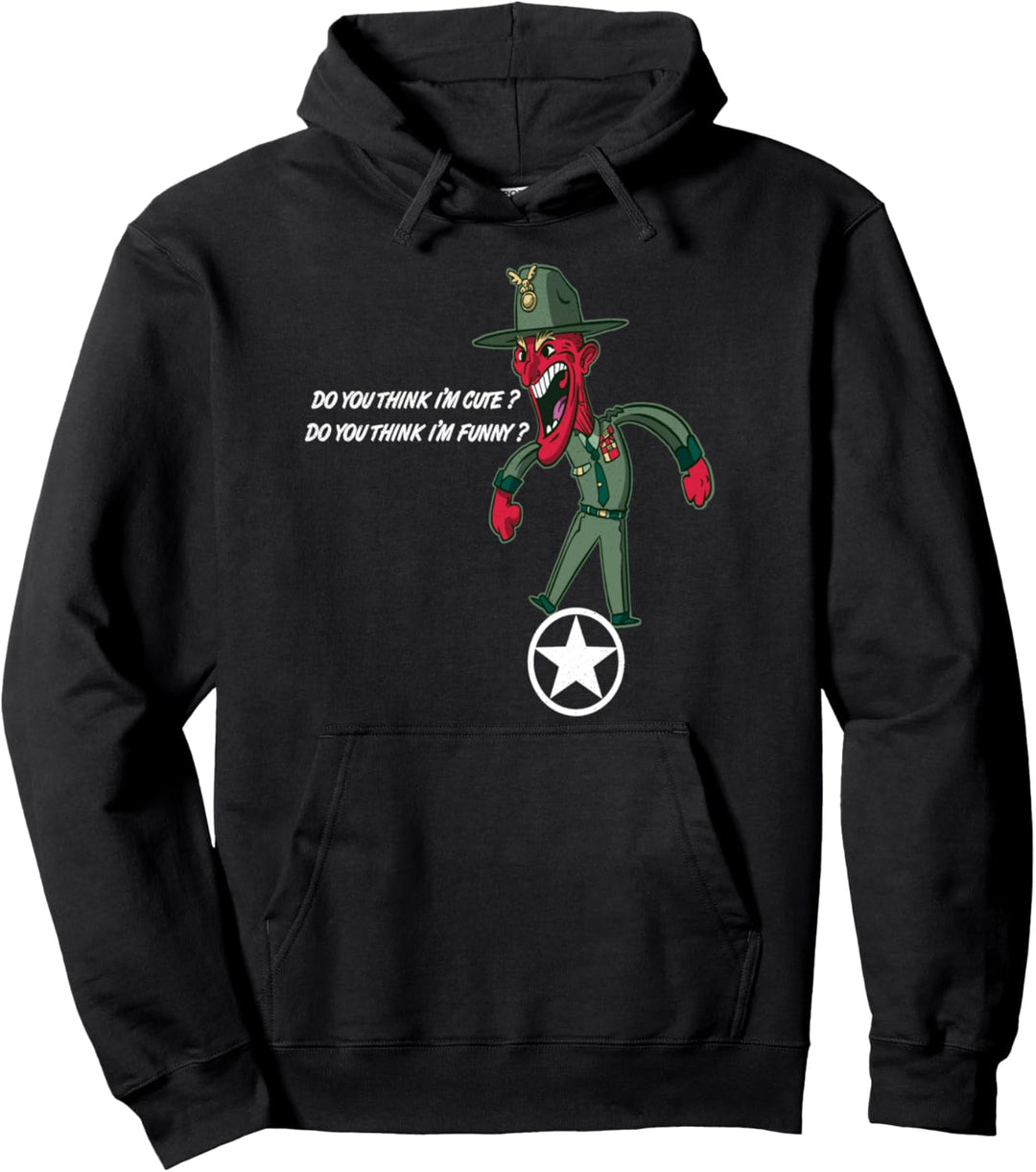 Sergeant, Glaubst du, ich bin süss, Denkst du ich bin lustig Pullover Hoodie