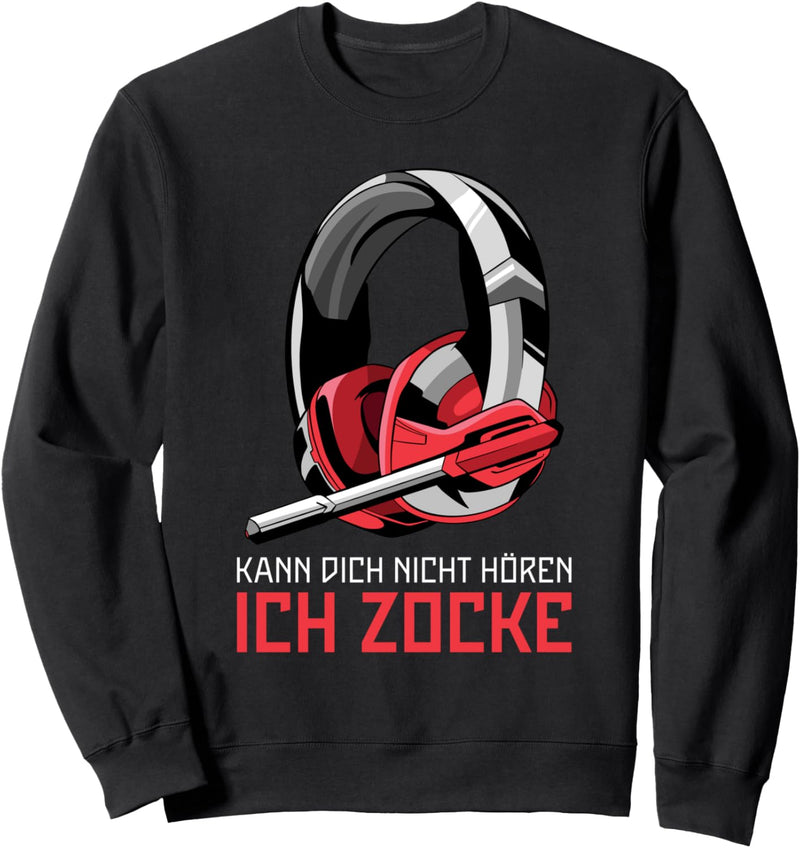 Kann Dich Nicht Hören Ich Zocke - Gamer Headset Zocker Sweatshirt