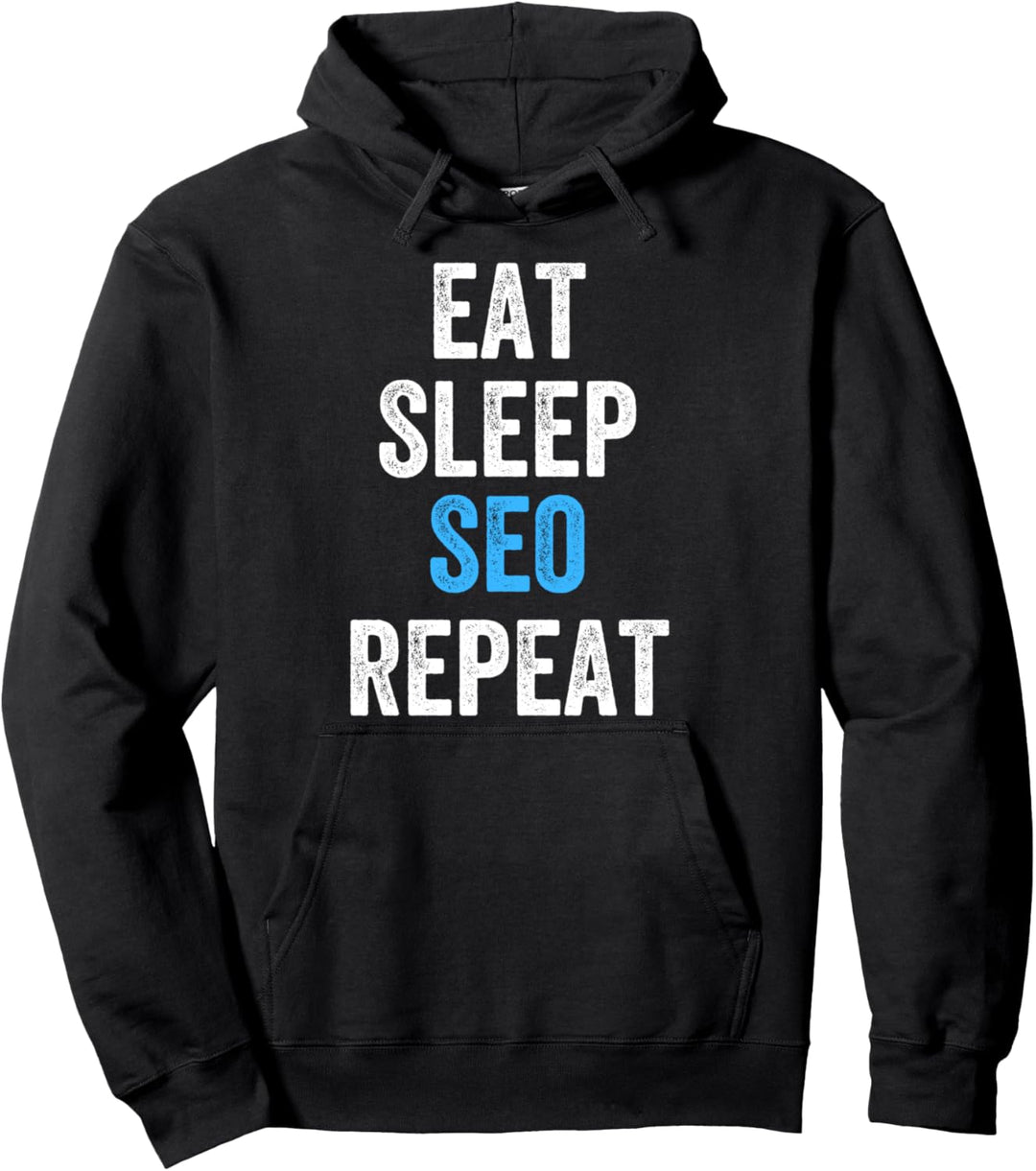 Eat Sleep SEO Repeat Search Engine Optimization Funny Pullover Hoodie