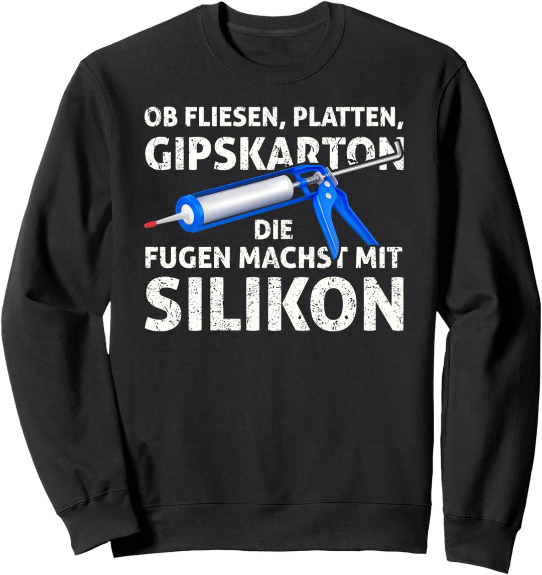 Witziger Spruch für Fliesenleger Sweatshirt
