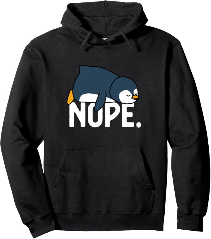 Nope entspannt nicht heute Lustig Faulpelz Pinguin Nope Meme Pullover Hoodie