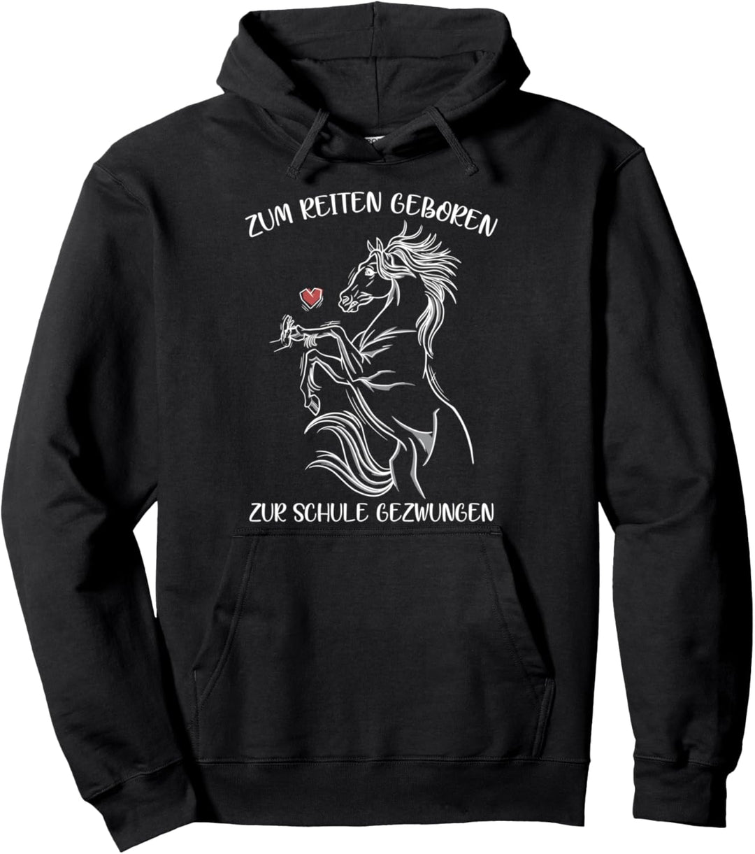 Reiter Zum Reiten Geboren Zur Schule Gezwungen Pferde Pullover Hoodie